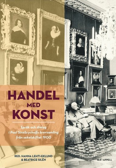 bokomslag Handel med konst : språk och dialog i Paul Sinebrychoffs brevsamling från sekelskiftet 1900