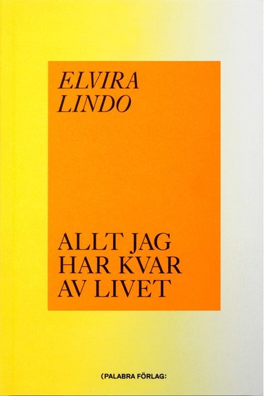 Elvira Lindo - Allt jag har kvar av livet, Häftad