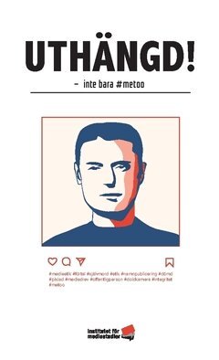 Göran Svensson, Sofia Wadensjö, Ester Pollack, Therese Rosenvinge, Olle Lidbom, Torbjörn von Krogh, Bengt Johansson, Magnus Danielson, Britt Börjesson - Uthängd! : inte bara #metoo, Häftad