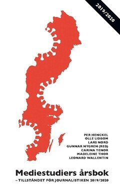Madeleine Thor, Leo Wallentin, Carina Tenor, Lars Nord, Olle Lidbom, Per Henckel - Mediestudiers årsbok : tillståndet för journalistiken 2019/2020, Häftad