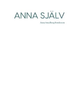 Anna Smedberg Bondesson - Anna själv, Häftad