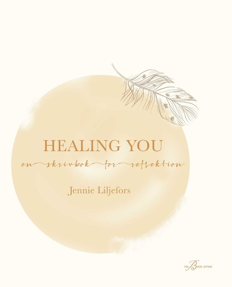 Healing you : en skrivbok för reflektion 1