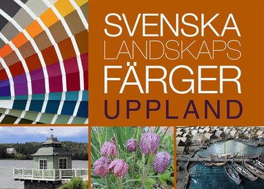 Lena Anderson, Marja Lindblom - Svenska landskapsfärger Uppland, Häftad