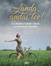 bokomslag Landa, andas, lev : alla förtjänar att må bra - även du! Alla kan skapa sig goda vanor