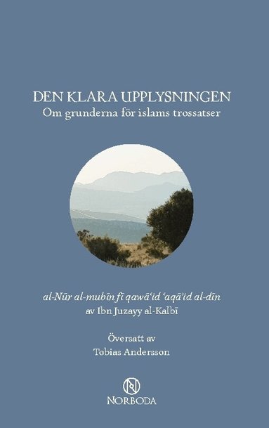Ibn Juzayy al-Kalbi - Den klara upplysningen : om grunderna för islams trossatser, Inbunden