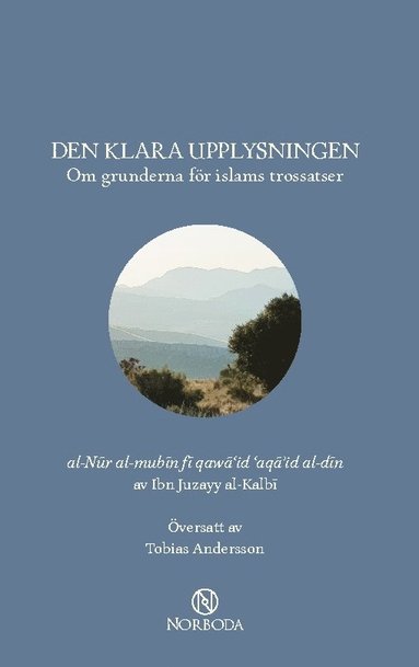 bokomslag Den klara upplysningen : om grunderna för islams trossatser