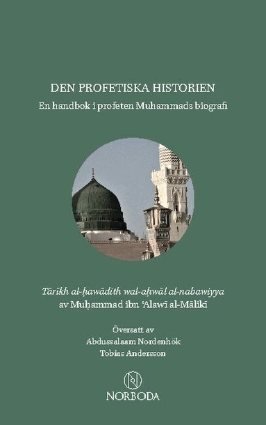 Muhammad ibn 'Alawi al-Maliki - Den profetiska historien : en handbok i profeten Muhammads biografi, Häftad