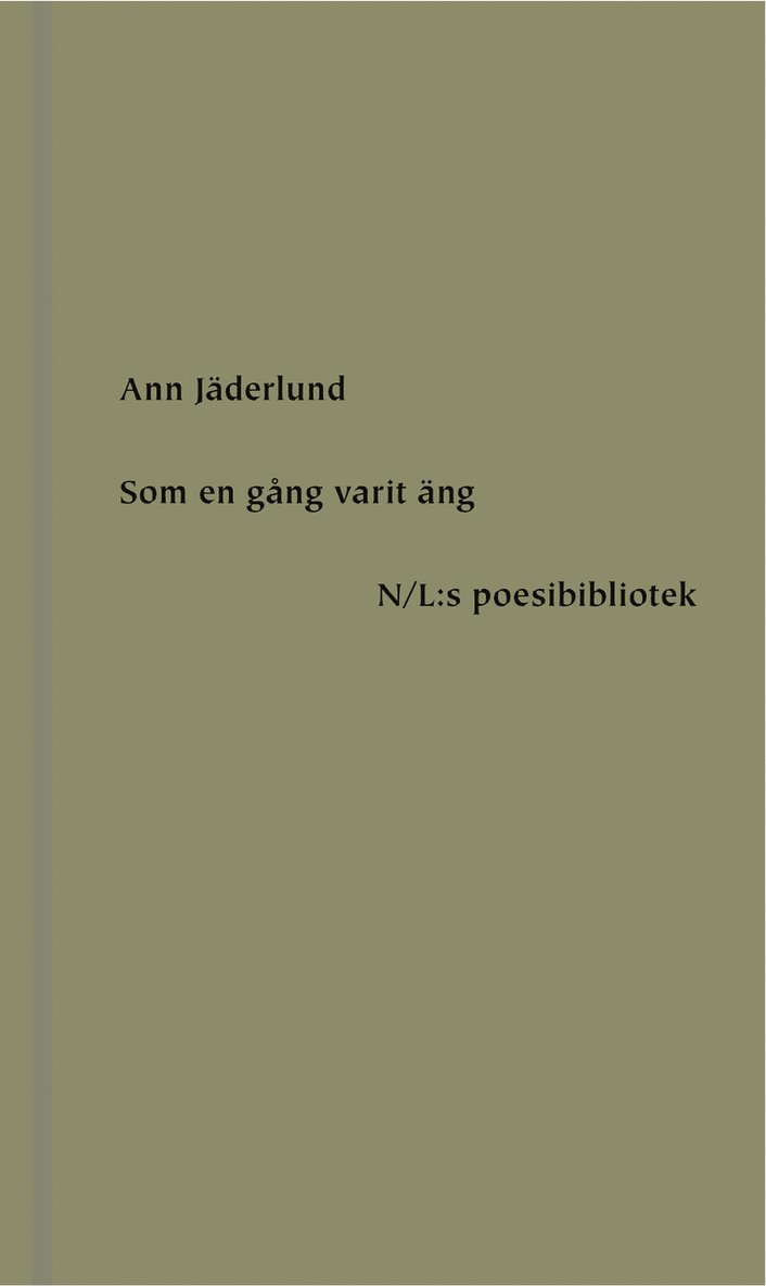 Ann Jäderlund - Som en gång varit äng, Inbunden