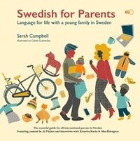 bokomslag Swedish for parents : language for life with a young family in Sweden