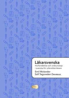 Sofi Tegsveden Deveaux, Emil Molander - Läkarsvenska : hörförståelse och ordkunskap i svenska för utländska läkare, Häftad