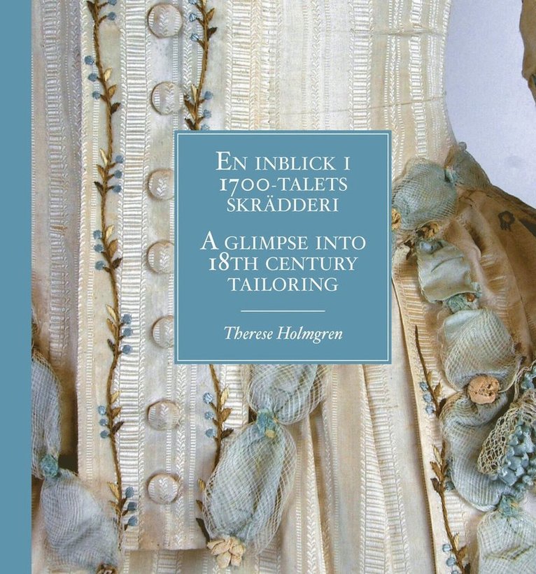 En inblick i 1700-talets skrädderi / A glimpse into 18th century tailoring 1