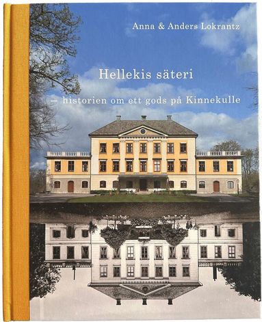 Anna Lokrantz, Anders Lokrantz - Hellekis säteri : historien om ett gods på Kinnekulle, Inbunden