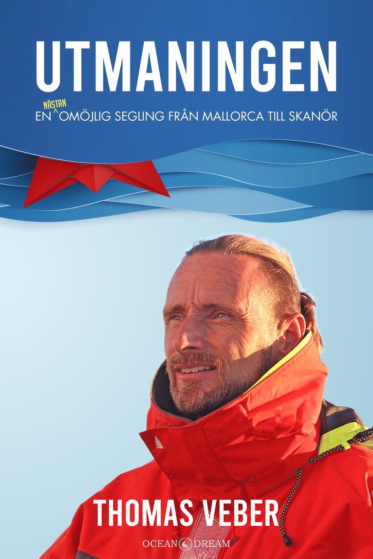 Utmaningen : en nästan omöjlig segling från Mallorca till Skanör 1