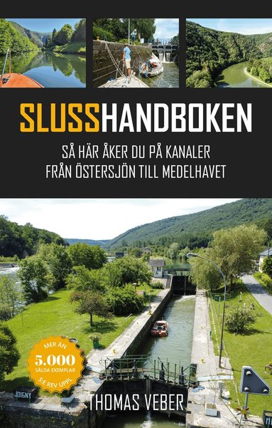 Thomas Veber - Slusshandboken : så här åker du på kanaler från Östersjön till Medelhavet, Häftad