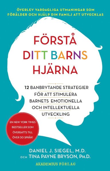 bokomslag Förstå ditt barns hjärna : 12 banbrytande strategier för att stimulera barnets emotionella och intellektuella utveckling