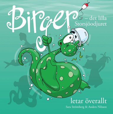 Sara Strömberg, Anders Nilsson - Birger : det lilla Storsjöodjuret letar överallt, Inbunden