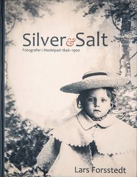 bokomslag Silver och salt : fotografer i Medelpad 1846-1900
