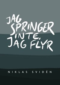 bokomslag Jag springer inte, jag flyr