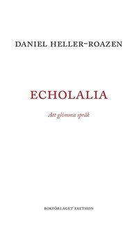 bokomslag Echolalia : att glömma språk
