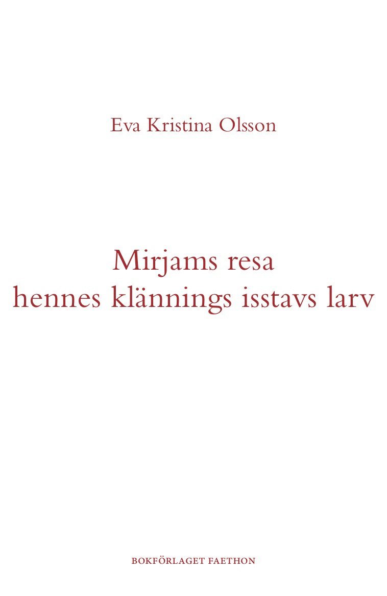Eva Kristina Olsson - Mirjams resa hennes klännings isstavs larv, Häftad