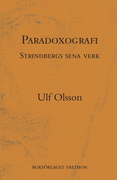 Ulf Olsson - Paradoxografi : Strindbergs sena verk, Häftad