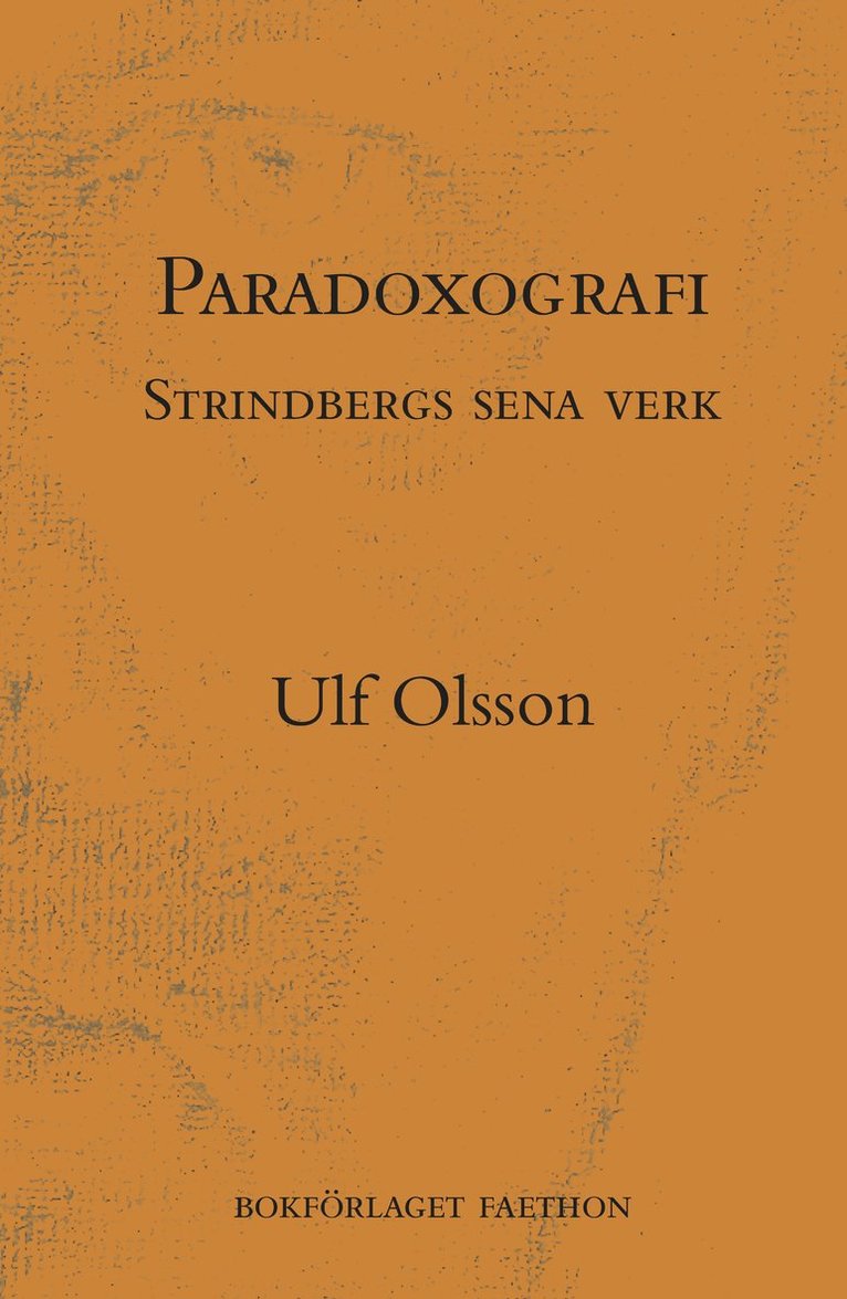 Ulf Olsson - Paradoxografi : Strindbergs sena verk, Häftad