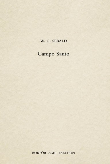 W. G. Sebald - Campo Santo, Inbunden