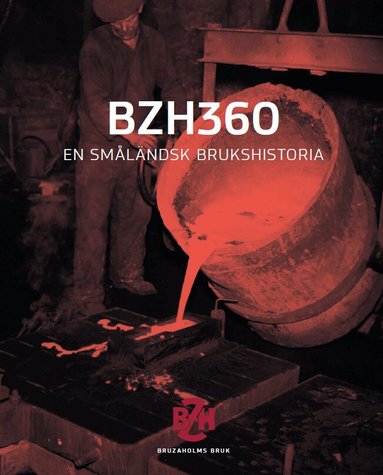 Anders Houltz, Bruzaholms bruk - BZH360 : en småländsk brukshistoria, Häftad