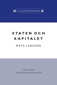 bokomslag Staten och kapitalet : det svenska finansiella systemet under 1900-talet