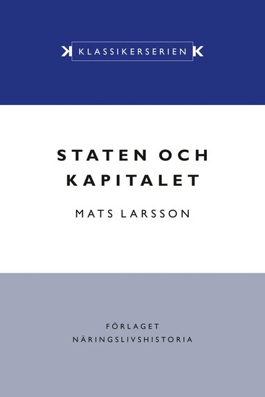 bokomslag Staten och kapitalet : det svenska finansiella systemet under 1900-talet
