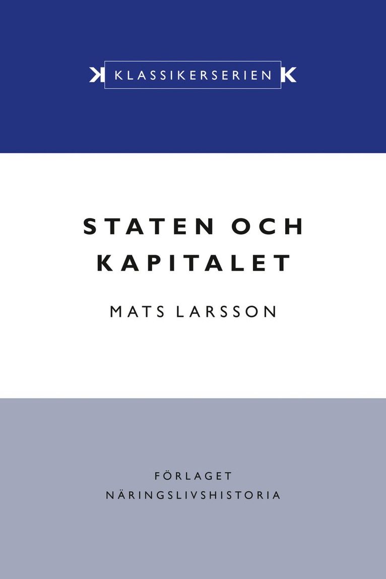 Staten och kapitalet : det svenska finansiella systemet under 1900-talet 1