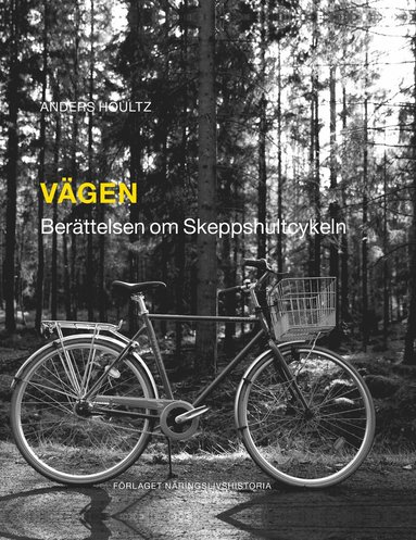 bokomslag Vägen : berättelsen om Skeppshultcykeln