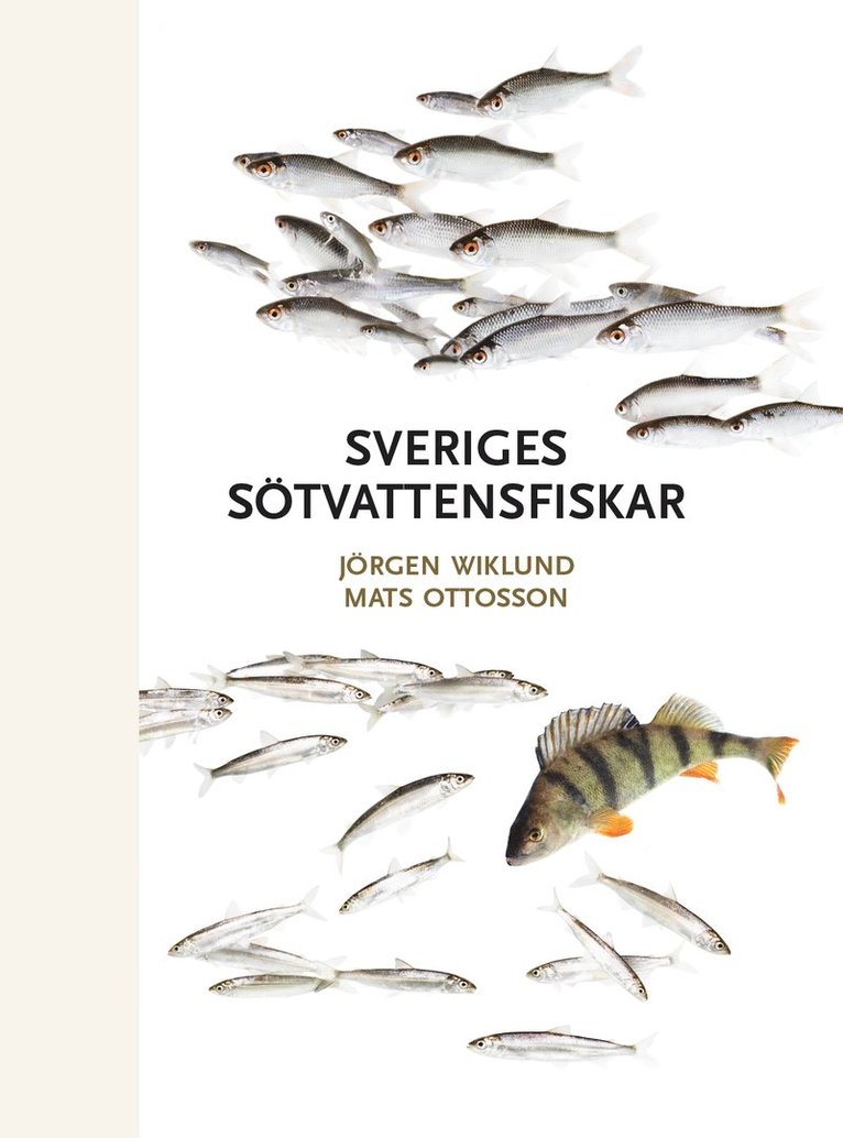 Jörgen Wiklund, Mats Ottosson - Sveriges sötvattensfiskar, Inbunden