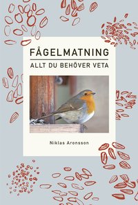 bokomslag Fågelmatning : allt du behöver veta