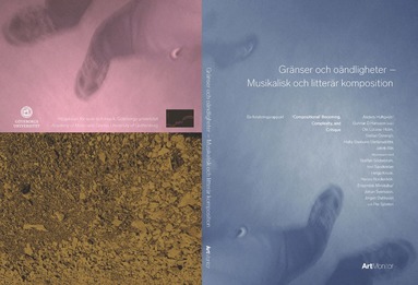 Anders Hultqvist - Gränser och oändligheter – Musikalisk och litterär komposition, ’Compositional’ Becoming, Complexity, and Critique, Häftad