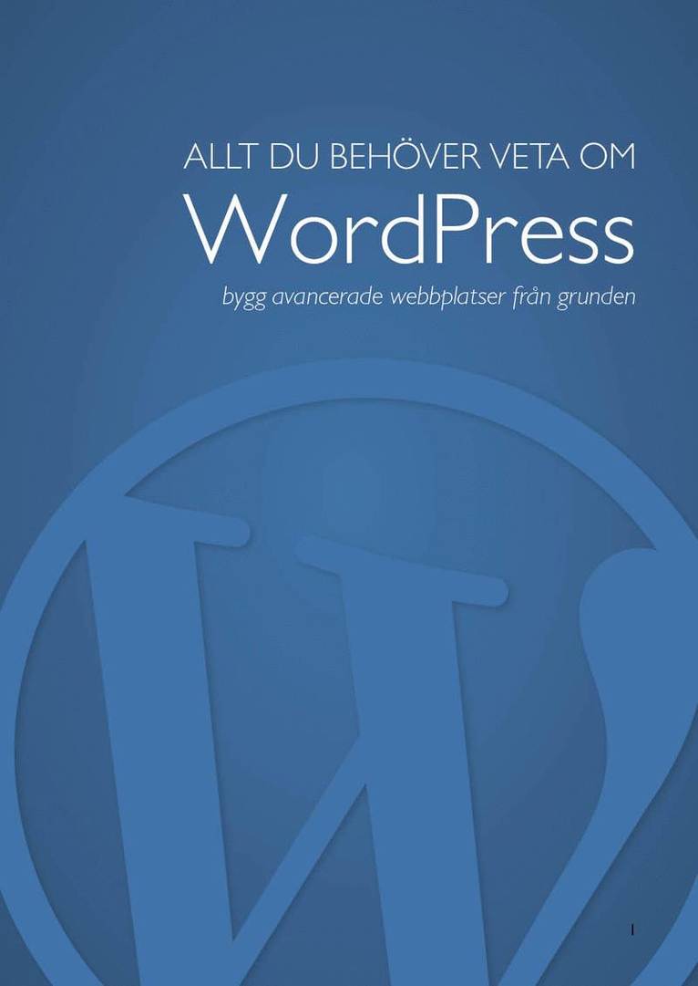 Allt du behöver veta om WordPress 1