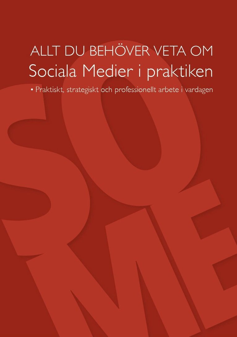 Allt du behöver veta om Sociala Medier i praktiken