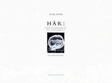 Alan Asaid - HÄR: Översättningar ur Det tysta häftet, Häftad