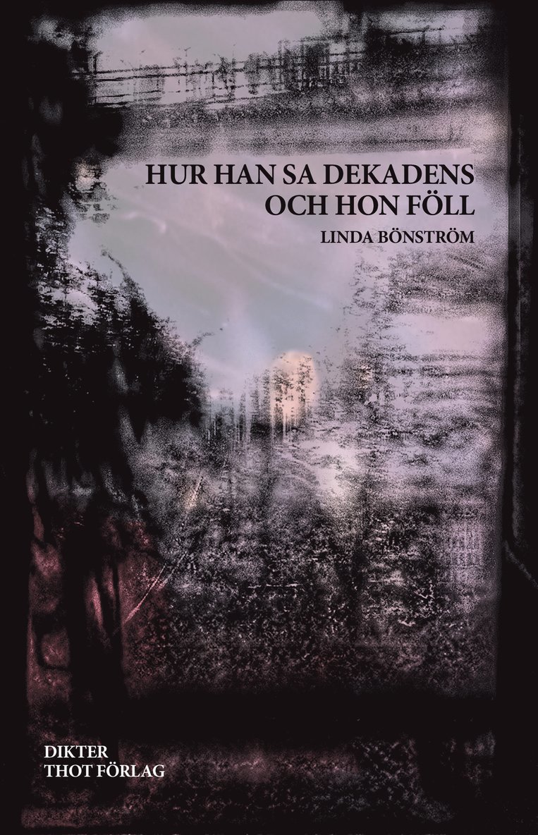 Linda Bönström - Hur han sa dekadens och hon föll, Häftad