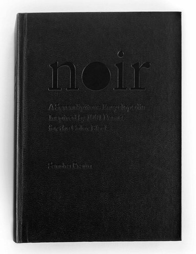 Sandra Praun - Noir : a serendipitous encyclopedia inspired by 1001 names for the color black, Inbunden