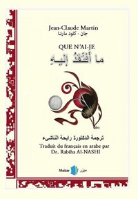 bokomslag Que n'ai-je (franska och arabiska)