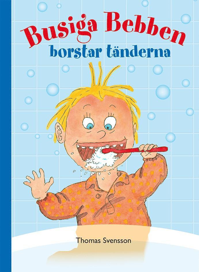 Busiga Bebben borstar tänderna 1