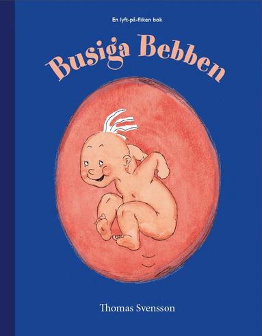 Thomas Svensson - Busiga Bebben, Inbunden