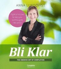 bokomslag Bli klar : the swedish art of completion