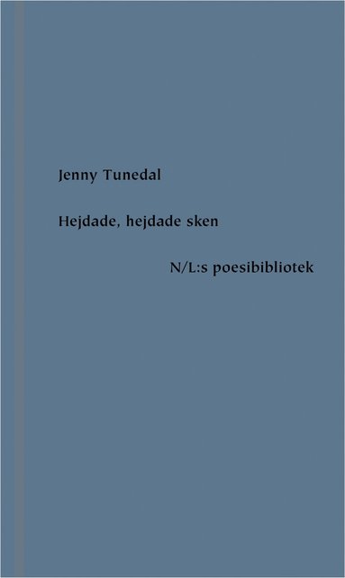 Jenny Tunedal - Hejdade, hejdade sken, Inbunden