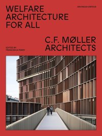 bokomslag Welfare architecture for all : C.F. Møller architects