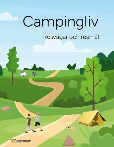 bokomslag Campingliv : resvägar och resmål