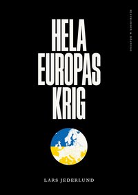 bokomslag Hela Europas krig - vår framtid avgörs i Ukraina