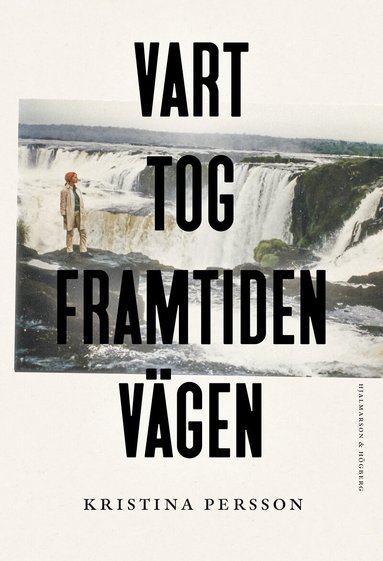 Kristina Persson - Vart tog framtiden vägen, Inbunden