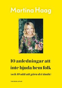 bokomslag 10 anledningar att inte bjuda hem folk (och 10 sätt att göra det ändå) - SIGNERAD